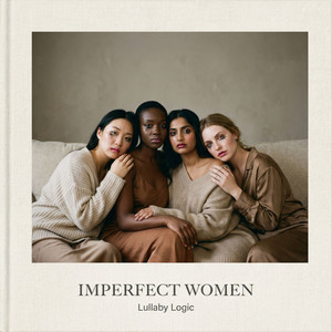 Imperfect Women by Lullaby Logic