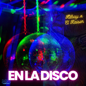 EN LA DISCO by El Kaiser, Hitboy