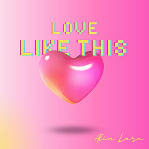 Love Like This by ALIA LARA