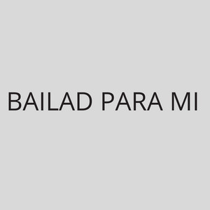 BAILAD PARA MI by Mortedor mvp
