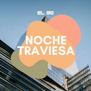 Noche Traviesa by El 90