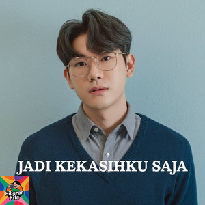 Jadi Kekasihku Saja
