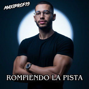 ROMPIENDO LA PISTA by MaxiProf19