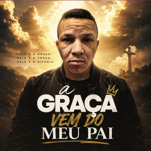 A graça vem do meu pai by Mister Robson, Luke Diaz