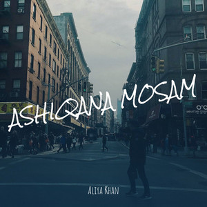 Aliya Khan - Ashiqana Mosam