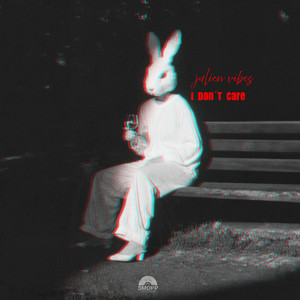 I Don't Care by Julien Vibes