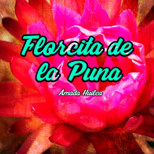 Florcita de la Puna by Amada Huilca