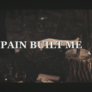 Pain Built Me by BeeGeeTii
