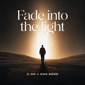 Fade into the Light by C-Ro, Don Bnnr