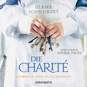 Aufbruch und Entscheidung [Die Charité 2 (Ungekürzt)] Audiobook