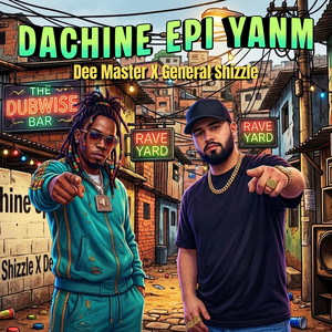 Dachine Epi Yanm by Dee Master, General Shizzle