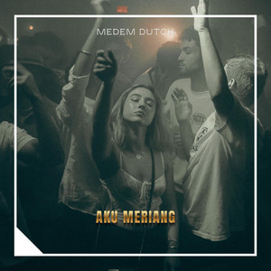 Aku Meriang - 2026 Remastered by Medem Dutch