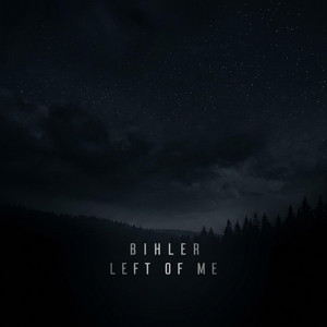 Left of Me by Bihler