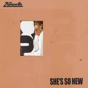 She's So New by The Zangwills