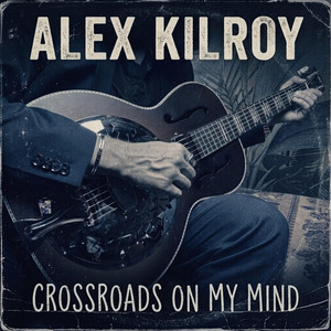 Crossroads On My Mind by Alex Kilroy