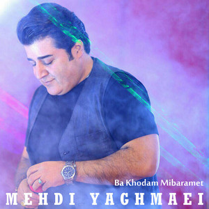 Ba Khodam Mibaramet — Mehdi Yaghmaei cover art