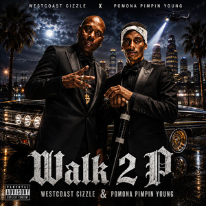 Walk 2 P-Mix by Westcoast Cizzle, Pomona Pimpin Young
