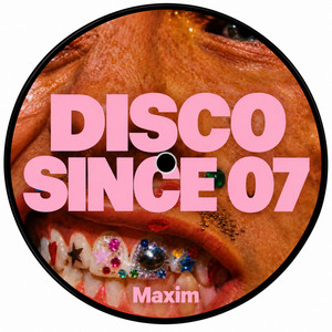 DISCO SINCE 07 by Maxim