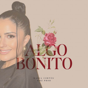Algo Bonito by María Cortés, RmzProd