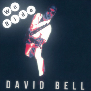 We Ride by David Bell