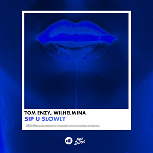 Sip U Slowly by Tom Enzy, Wilhelmina