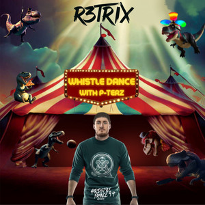 Whistle Dance by R3TRIX, P-TERZ