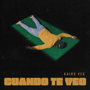 Cuando Te Veo by Kairo Vex