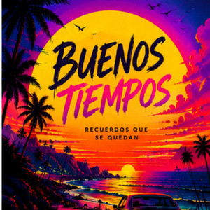 BUENOS TIEMPOS by LUVEXXDJ
