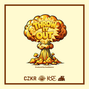 Throw It Out by Kore, Confidence, CZKR