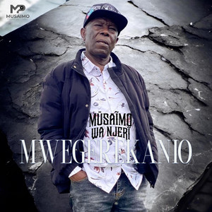 MUSAIMO WA NJERI - MWEGEREKANIO