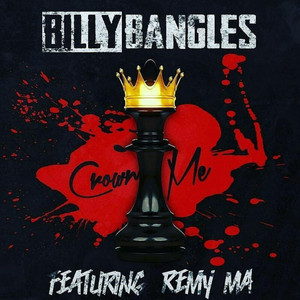 Crown Me (feat. Remy Ma) by Billy Bangles, Remy Ma