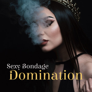 Sexy Bondage Domination - Hot Private Party Nights Electronic Music