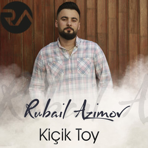 Rubail Azimov - Kiçik Toy