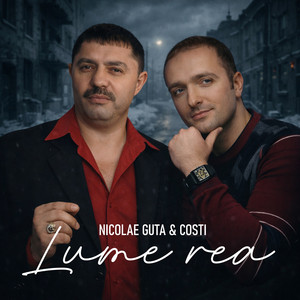 Costi & Nicolae Guță - Lumea rea