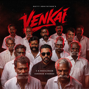 VENKAI by Ratty Adhiththan, V.M. Mahalingam, Kumaran Sivamani