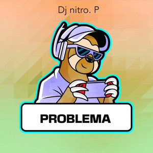 PROBLEMA by DJ NITRO.P