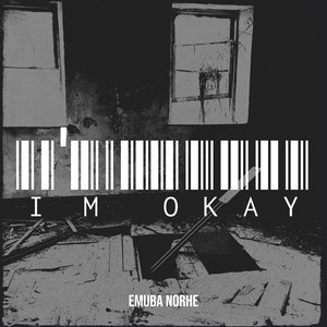 I'm Okay by Emuba Norhe