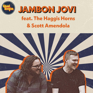 Jambon Jovi by Chief Keegan, Scott Amendola, The Haggis Horns