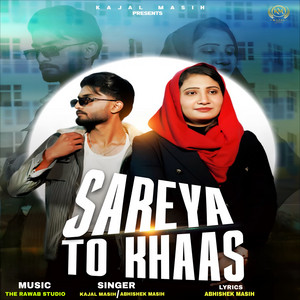 SAREYA TO KHAAS