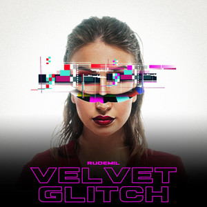 VELVET GLITCH by Rudemil