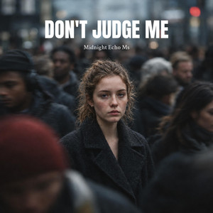 Don't judge me by Midnight Echo Ms