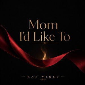 Mom I'd Like To by Ray Virel