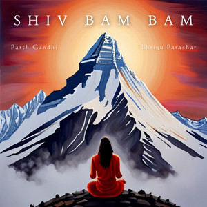 Shiv Bam Bam (Parth Gandhi) by Parth Gandhi, Bhrigu Parashar, Kallol Ghosh