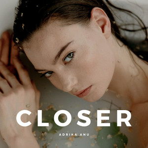 Adrika Anu - Closer