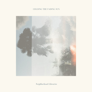 Chasing the Fading Sun by Neighborhood Libraries