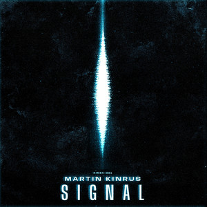 SIGNAL by Martin Kinrus