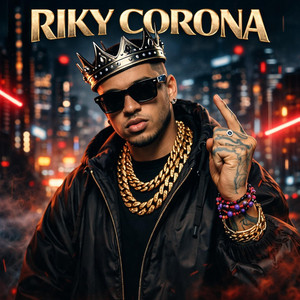 RIKY CORONA (VOY POR TI) by LA TENDENCIA RECORDS