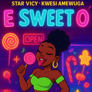 Star Vicy - E Sweet O (feat. Kwesi Amewuga)