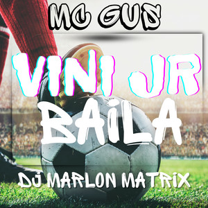 MC Gus & Marlon Dj (Matrix) - Vini Jr Baila