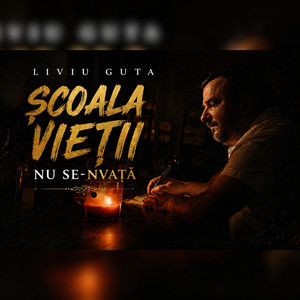 Liviu Guta - Școala vieții nu se-nvață